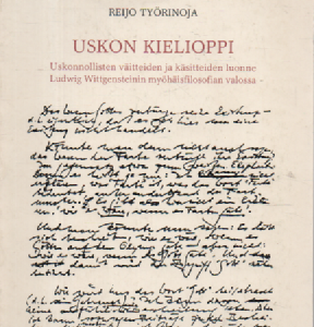 Uskon kielioppi : Uskonnollisten väitteiden ja käsitteiden luonne Ludwig Wittgensteinin myöhäisfilosofian valossa - The grammar of faith : the nature of religious statements and concepts in the light of Ludwig Wittgenstein's later philosophy