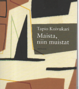 Maista, niin muistat : novelleja