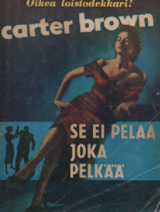 Carter Brown-sarja N:o 14 : Se ei pelaa joka pelkää
