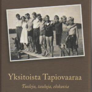 Yksitoista Tapiovaaraa : tuoleja, tauluja, elokuvia