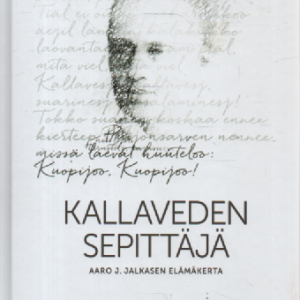 Kallaveden sepittäjä : Aaro J. Jalkasen elämänkerta