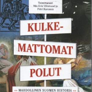 Kulkemattomat polut : mahdollinen Suomen historia