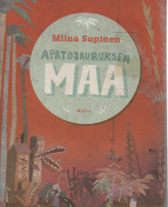 Apatosauruksen maa : tarinoita