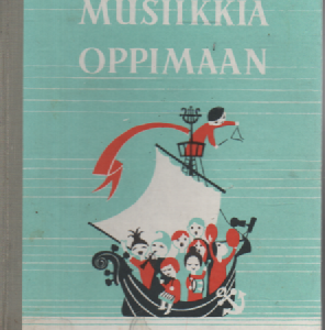 Musiikkia oppimaan : Laulavan ja soittavan nuorison oppikirja