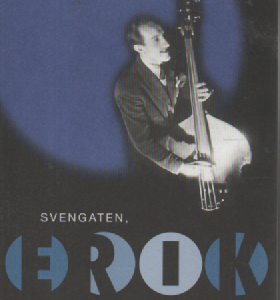 Svengaten, Erik : Erik Lindströmin elämä ja musiikki
