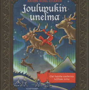 Joulupukin unelma : Opi kuinka unelmista tehdään totta
