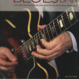 Blues by the Bar : Cool Riffs That Sounds Great Over Each Portion of the Blues Progression + CD