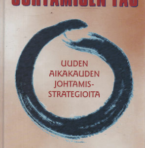 Johtamisen Tao : uuden aikakauden johtamisstrategioita