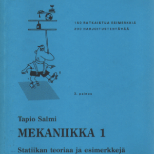 Mekaniikka 1 : Statiikan teoriaa ja esimerkkejä, 150 ratkaistua esimerkkiä, 200 harjoitustehtävää