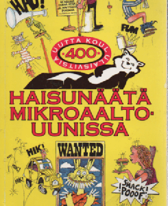 Haisunäätä mikroaaltouunissa : 400 uutta koululaisvitsiä