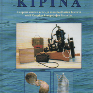 Kipinä : Kuopion seudun vene- ja maamoottorien historia sekä Kuopion konepajojen historiaa (omiste)