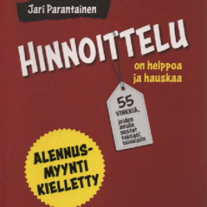 Hinnoittelu on helppoa ja hauskaa : 55 vinkkiä, joiden avulla nostat taksasi taivaisiin