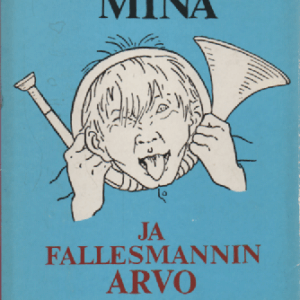 Minä ja Fallesmannin Arvo (Kuvittanut Erkki Tanttu)