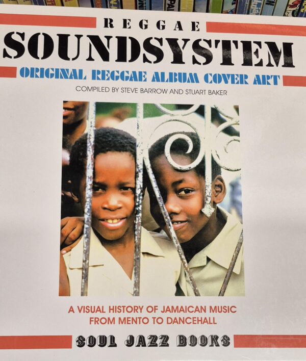 Reggae Soundsystem : Original Reggae Album Cover Art : A Visual History of Jamaican music from Mento to Dancehall