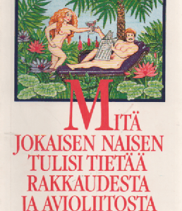 Mitä jokaisen naisen tulisi tietää rakkaudesta ja avioliitosta
