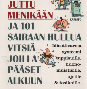 Miten se juttu menikään ja 101 sairaan hullua vitsiä, joilla pääset alkuun