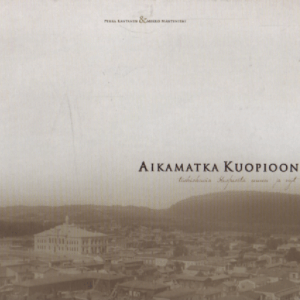 Aikamatka Kuopioon