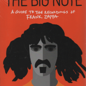 The Big Note : A Guide to the Recordings of Frank Zappa (lukematon)