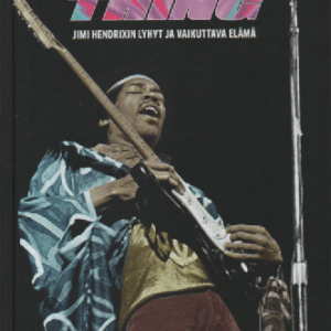 Wild Thing : Jimi Hendrixin lyhyt ja vaikuttava elämä
