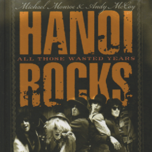 Hanoi Rocks : all those wasted years