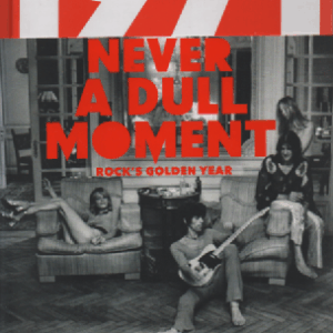 1971 - Never a Dull Moment : Rock's Golden Year