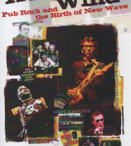Howlin Wind, A : Pub Rock and the Birth of New Wave
