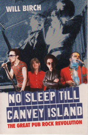 No Sleep Till Canvey Island : The Great Pub Rock Revolution