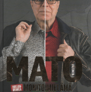 Mato Valtonen : Hullunrohkea monitoimielämä