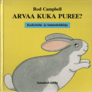 Arvaa kuka puree? : koskettelu- ja tunnustelukirja