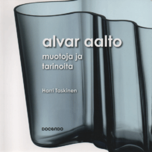 Alvar Aalto : Muotoja ja tarinoita