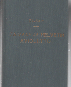 Taivaan ja helvetin avioliitto ja muuta proosaa (1.p.)