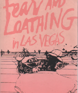 Fear and loathing in Las Vegas : a savage journey to the heart of the American dream