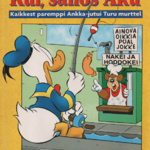 Kui, sanos Aku : Kaikkest paremppi Ankka-jutui Turun murttel