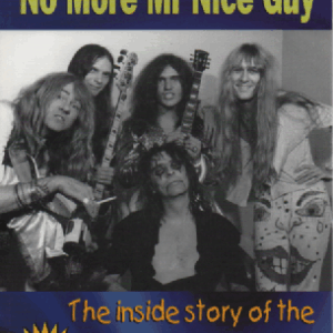 No More Mr. Nice Guy : The Inside Story of the Alice Cooper group