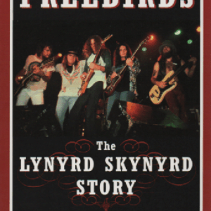 Freebirds : The Story of "Lynyrd Skynyrd"