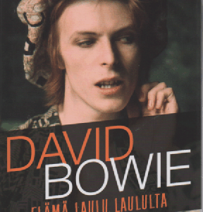 David Bowie : Elämä laulu laululta