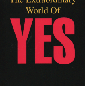 The Extraordinary World Of YES