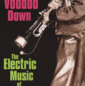Running the Voodoo Down : The Electric Music of Miles Davis