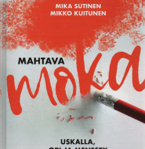 Mahtava moka : uskalla, opi ja menesty