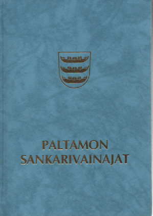 Paltamon sankarivainajat : sotiemme sankarivainajat Paltamossa 1918-1945