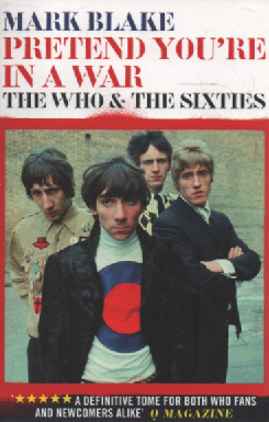 Pretend You're In A War : The Who and the Sixties