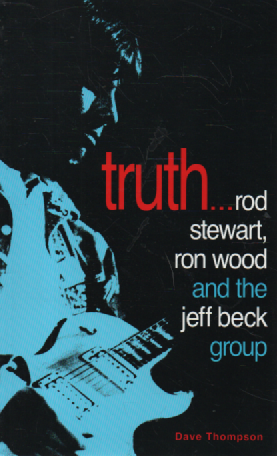 Truth ... Rod Stewart, Ron Wood and the Jeff Beck group