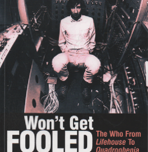 Won't Get Fooled Again: The Who from Lifehouse to Quadrophenia