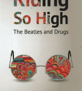Riding So High : The Beatles and Drugs