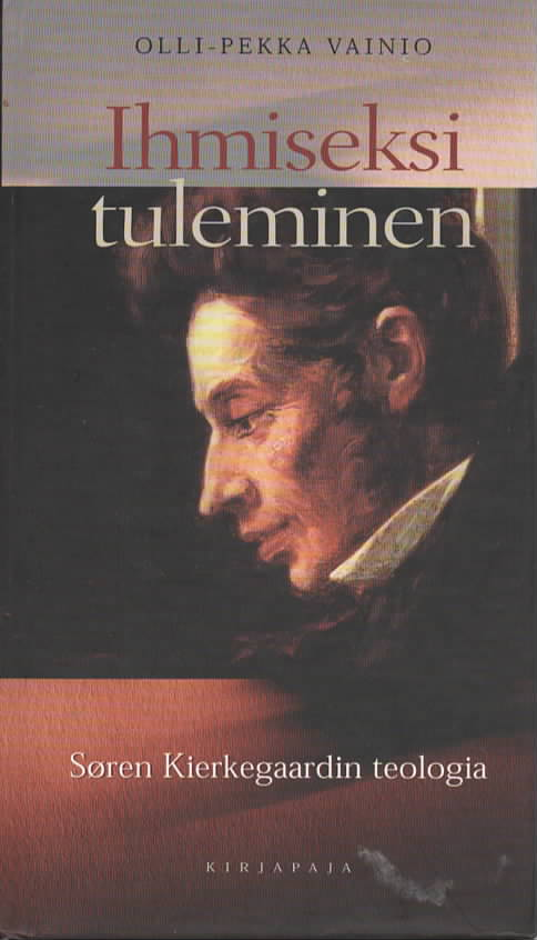 Ihmiseksi tuleminen : Søren Kierkegaardin teologia