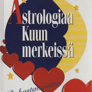 Astrologiaa Kuun merkeissä : Rakastavaisten käsikirja